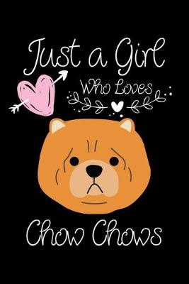 Book cover for Just a Girl Who Loves Chow Chows