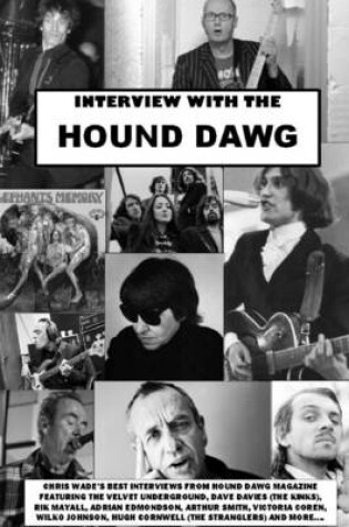 Cover of Interview with the Hound Dawg: Rik Mayall,The Velvet Underground, The Kinks And More...