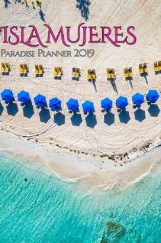 Cover of Isla Mujeres Paradise Planner 2019