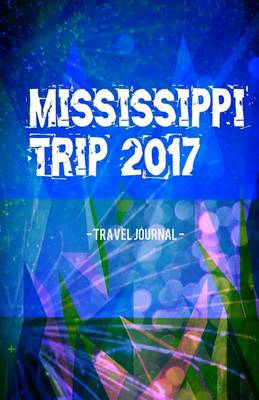 Book cover for Mississippi Trip 2017 Travel Journal