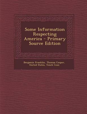 Book cover for Some Information Respecting America - Primary Source Edition