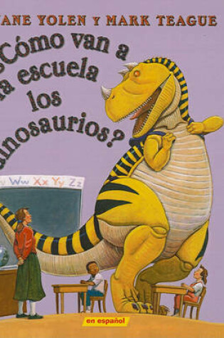 Cover of How Do Dinosaurs Go to School? Como Van a la Escuela Los Dinosaurios?