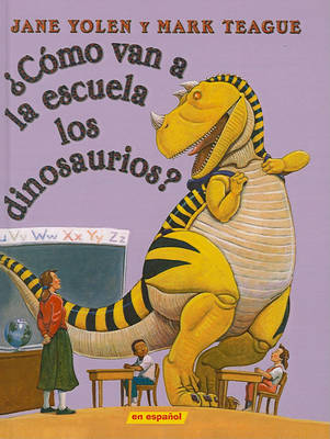 Book cover for How Do Dinosaurs Go to School? Como Van a la Escuela Los Dinosaurios?