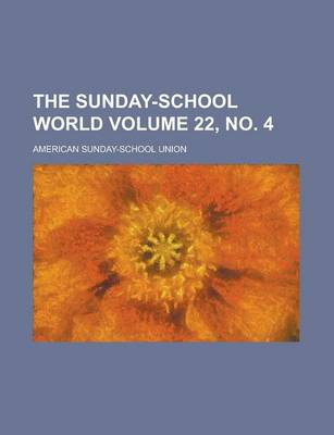 Book cover for The Sunday-School World Volume 22, No. 4