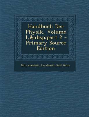 Book cover for Handbuch Der Physik, Volume 1, Part 2 - Primary Source Edition