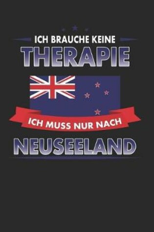 Cover of Ich Brauche Keine Therapie Ich Muss Nur Nach Neuseeland