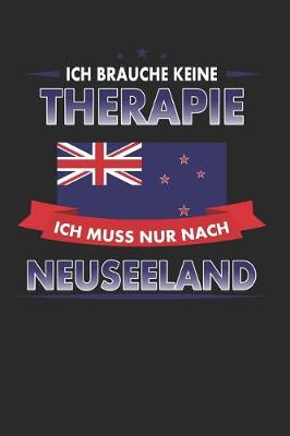 Book cover for Ich Brauche Keine Therapie Ich Muss Nur Nach Neuseeland