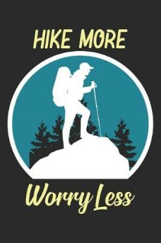 Cover of Hike More Worry Less