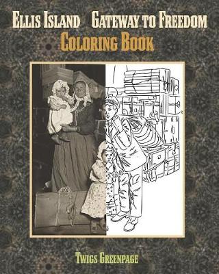 Book cover for Ellis Island Gateway to Freedom Coloring Book