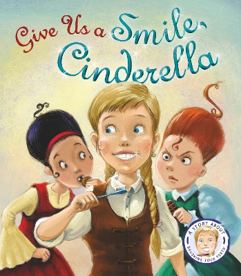 Book cover for Fairytales Gone Wrong: Give Us A Smile, Cinderella
