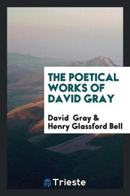 Book cover for The Poetical Works of David Gray