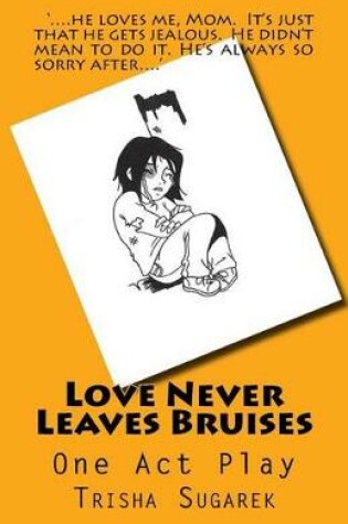 Cover of Love Never Leaves Bruises