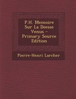 Book cover for P.H. Memoire Sur La Deesse Venus