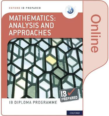 Book cover for Oxford IB Diploma Programme: IB Prepared: Mathematics analysis and approaches (Online)