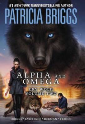 Book cover for Alpha and Omega: Cry Wolf, Volume 2
