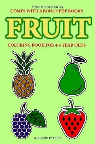 Cover of Coloring Book for 4-5 Year Olds (Fruit)