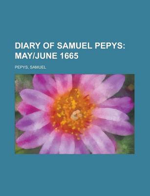 Book cover for Diary of Samuel Pepys; May-June 1665