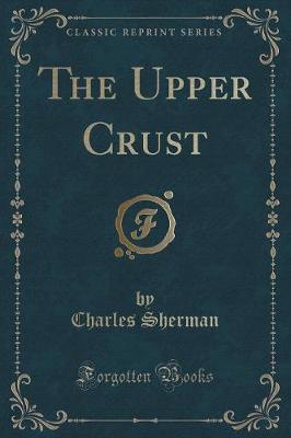 Book cover for The Upper Crust (Classic Reprint)