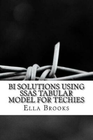 Cover of Bi Solutions Using Ssas Tabular Model for Techies