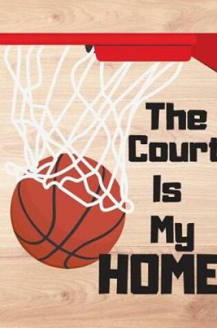 Cover of The Court Is My Home