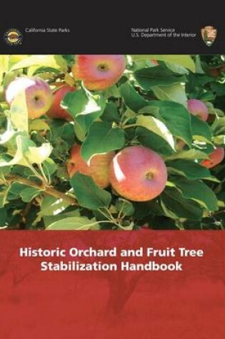 Cover of Historic Orchard and Fruit Tree Stabilization Handbook