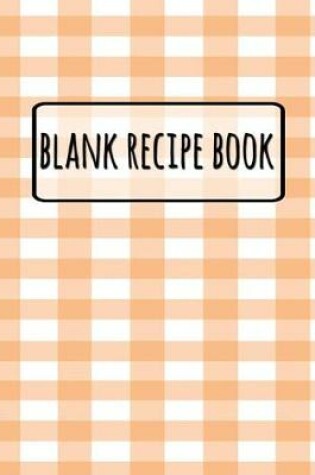 Cover of Blank Recipe Book - Orange Tablecloth