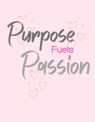 Book cover for Purpose Fuels Passion