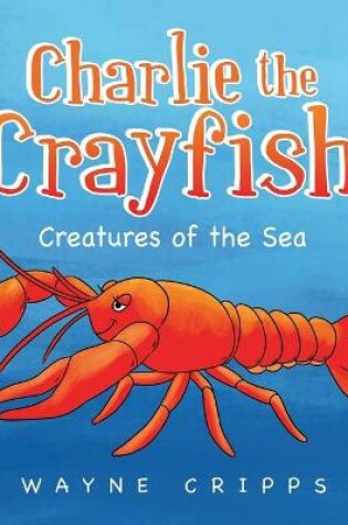 Cover of Charlie the Crayfish