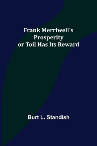 Cover of Frank Merriwell's Prosperity or Toil Has Its Reward