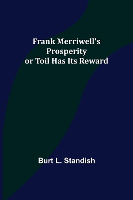 Book cover for Frank Merriwell's Prosperity or Toil Has Its Reward
