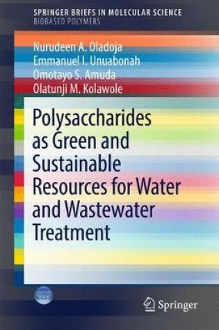 Cover of Polysaccharides as a Green and Sustainable Resources for Water and Wastewater Treatment