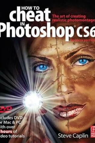 Cover of How to Cheat in Photoshop Csx: The Art of Creating Realistic Photomontages