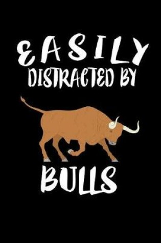 Cover of Easily Distracted By Bulls