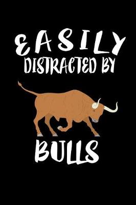 Book cover for Easily Distracted By Bulls