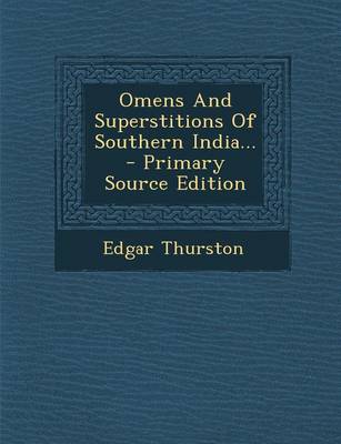 Book cover for Omens and Superstitions of Southern India... - Primary Source Edition