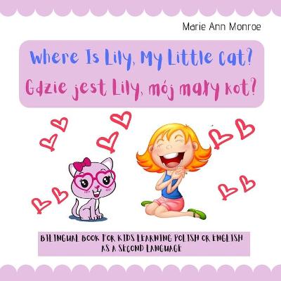 Book cover for Where is Lily, My Little Cat? Gdzie jest Lily, moj maly kot?