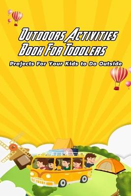 Book cover for Outdoors Activities Book For Toddlers