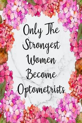 Book cover for Only The Strongest Women Become Optometrists