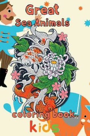 Cover of Great Sea Animals Coloring Book Kids