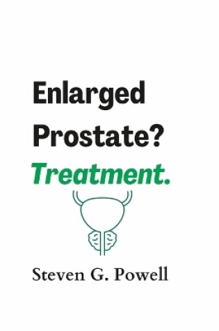 Cover of Enlarged Prostate? Treatment.