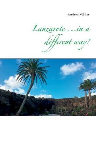 Cover of Lanzarote ...in a different way!