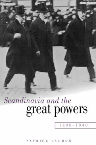 Cover of Scandinavia and the Great Powers 1890-1940