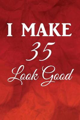 Book cover for I Make 35 Look Good