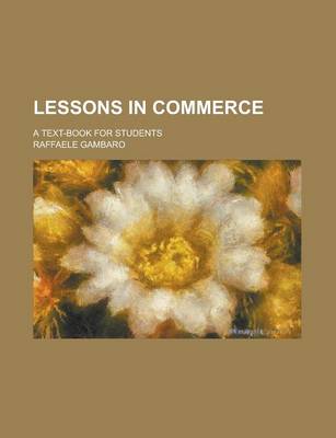 Book cover for Lessons in Commerce; A Text-Book for Students