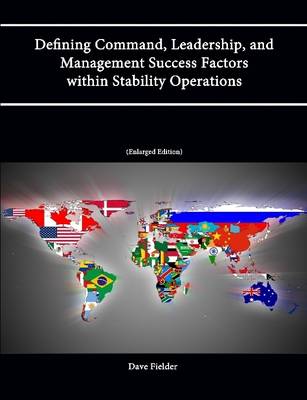 Book cover for Defining Command, Leadership, and Management Success Factors within Stability Operations (PKSOI Paper) [Enlarged Edition]