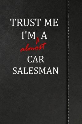 Book cover for Trust Me I'm almost a Car Salesman
