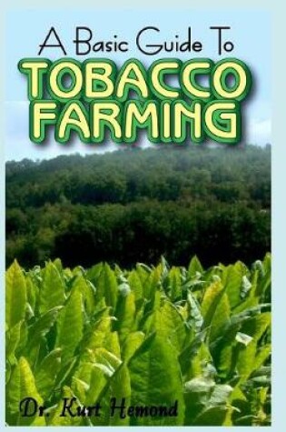 Cover of A Basic Guide To Tobacco Farming