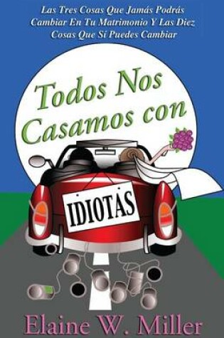 Cover of Todos Nos Casamos Con Idiotas