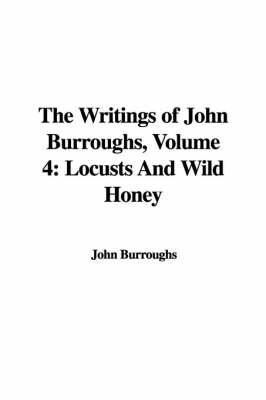 Book cover for The Writings of John Burroughs, Volume 4