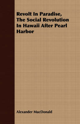 Book cover for Revolt in Paradise, the Social Revolution in Hawaii After Pearl Harbor